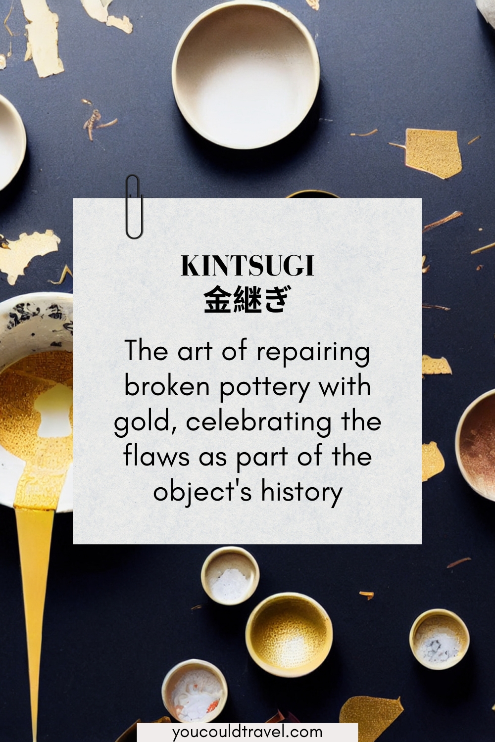 Kintsugi - Japanese word for the art of repairing