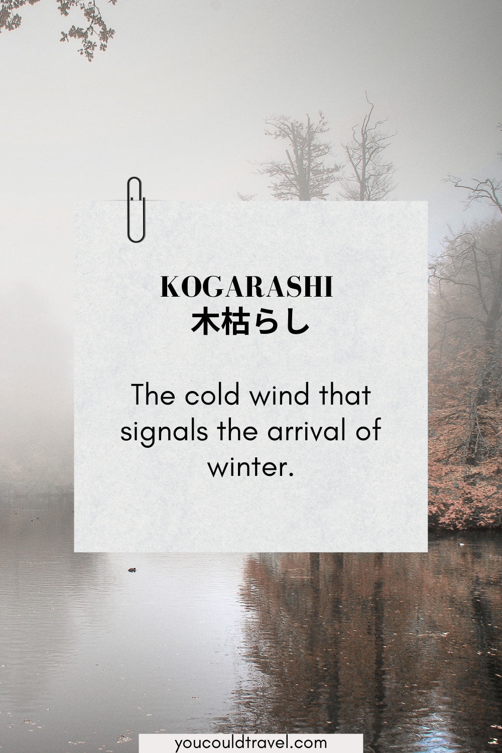 Meaning of Kogarashi - a beautiful Japanese word for beginning of winter Meaning of Kogarashi - a beautiful Japanese word for beginning of winter